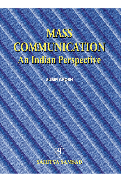 Mass Communication: An Indian perspective — Subir Ghosh