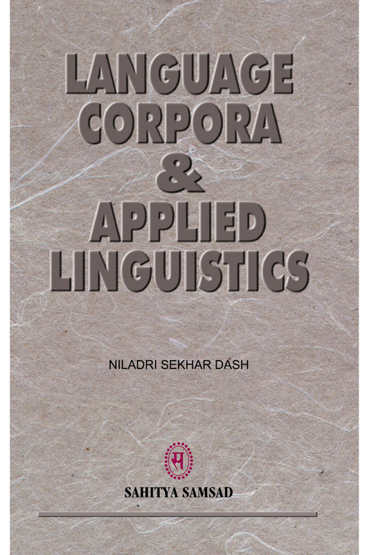 Samsad Language Corpora and Applied Linguistics - Niladri Sekhar Dash