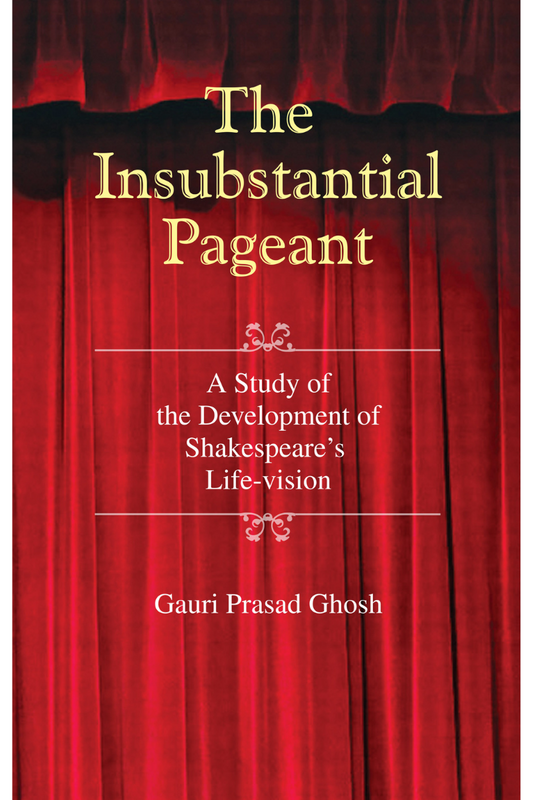 The Insubstantial Pageant - Gouri Prasad Ghosh