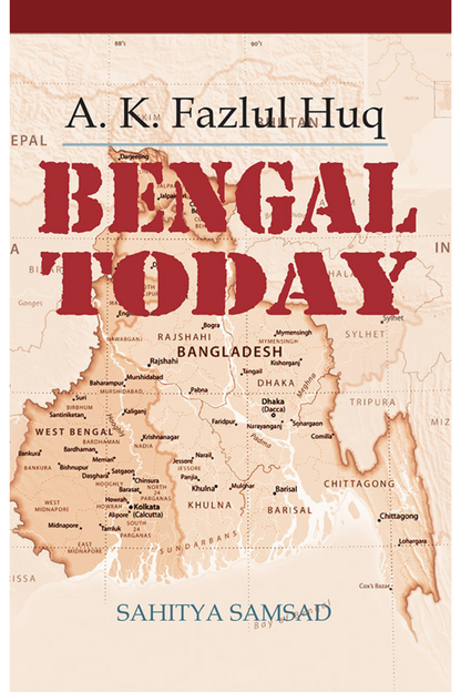 Bengal Today - A. K. Fazlul Huq