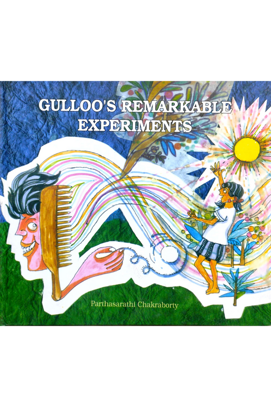Gulloo's Remarkable Experiments - Parthasarathi Chakraborty
